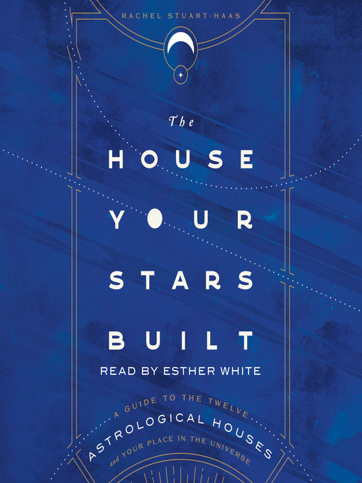 Title details for The House Your Stars Built by Rachel Stuart-Haas - Wait list